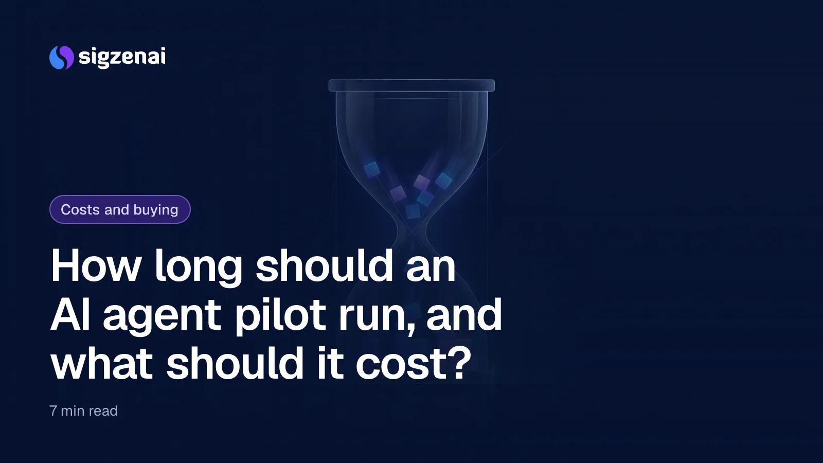 How long should an AI agent pilot run, and what should it cost? — A glass hourglass on a dark surface, its falling grains small glowing cubes that collect into neat stacks below.