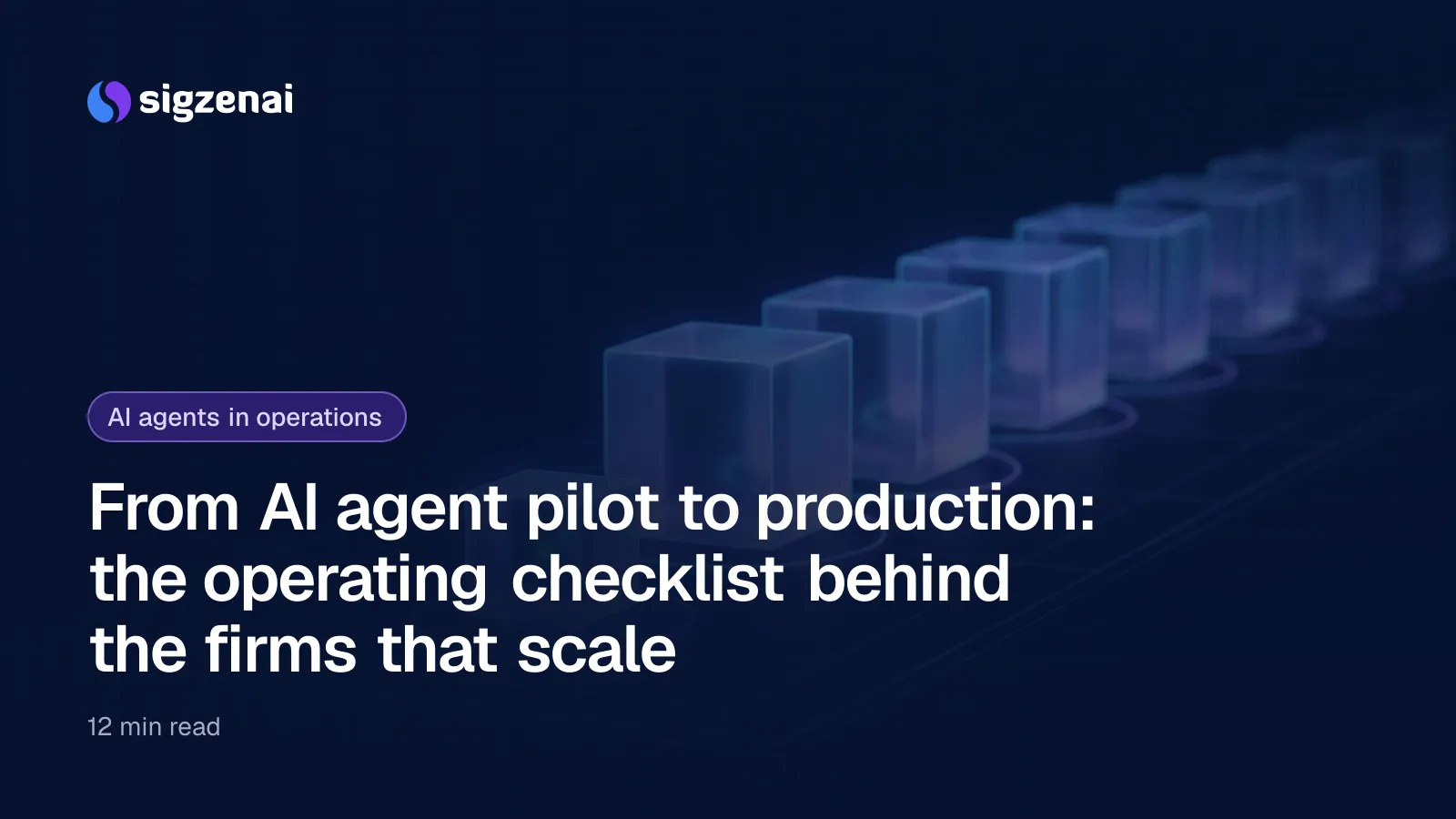 From AI agent pilot to production: the operating checklist behind the firms that scale — A small glowing glass block sits in front of a long, orderly row of larger glass blocks, each lit by a faint ring of blue light.