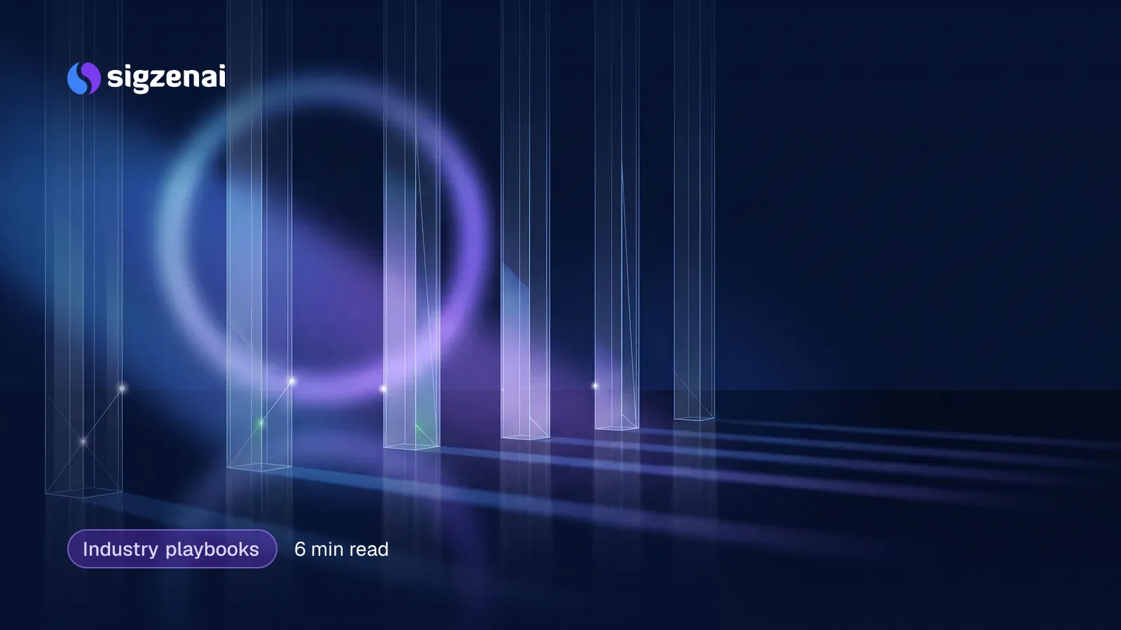 Industry playbooks, 6 min read — A row of equal clear glass columns lit evenly in blue-violet light, with a large blurred halo glowing behind them.