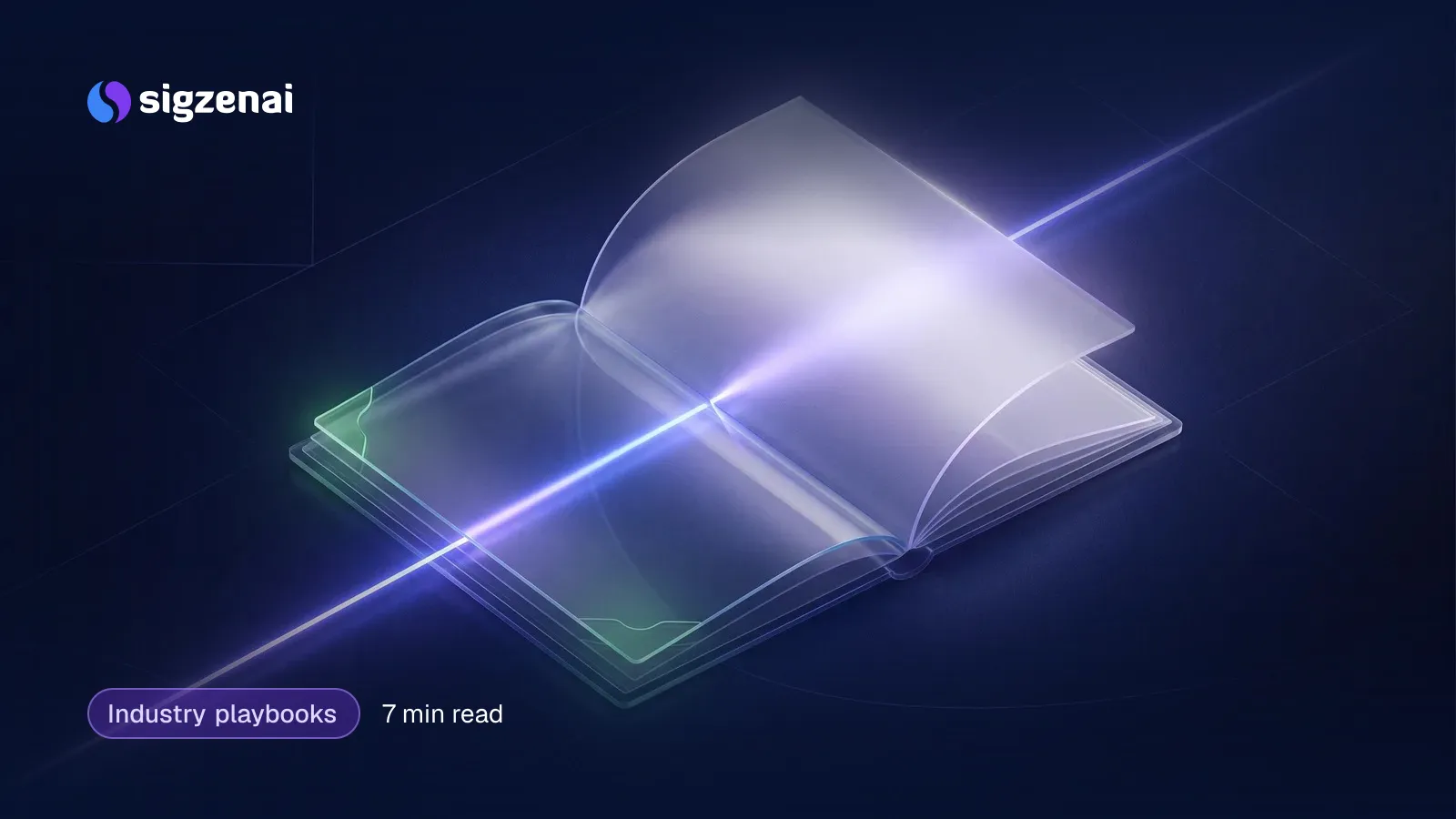 Industry playbooks, 7 min read — An open translucent glass ledger on a dark surface, a beam of light across one page while a frosted screen shields the rest.