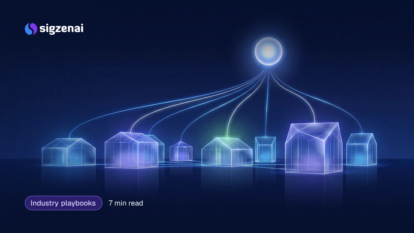 Industry playbooks, 7 min read — Small glass pavilions spread across a dark plain, each softly lit and linked by fine lines of light to one bright point above.