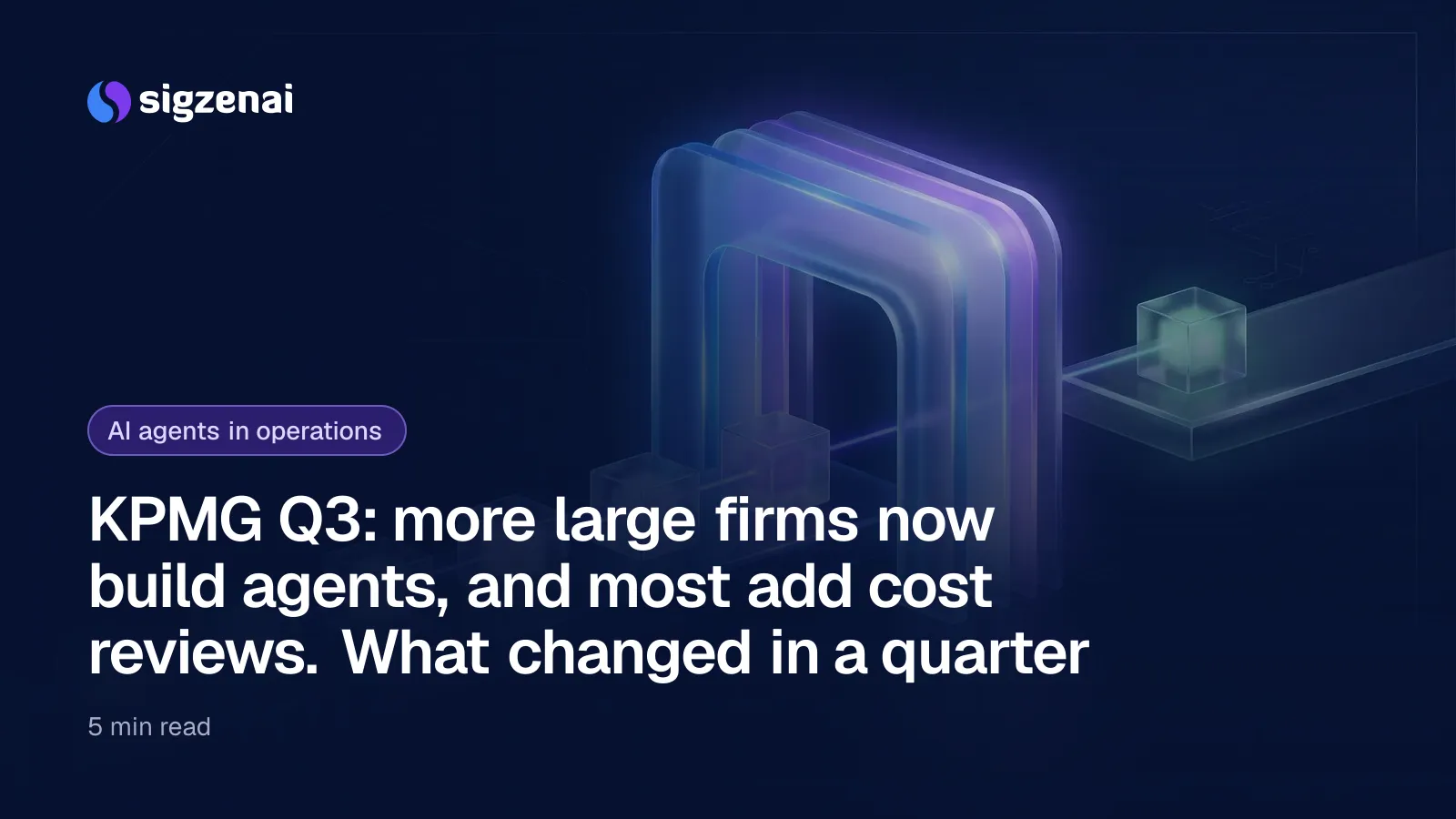 KPMG Q3: more large firms now build agents, and most add cost reviews. What changed in a quarter — Glass cubes moving along a dark track through a softly glowing gate, with one cube set aside on a lit ledge.