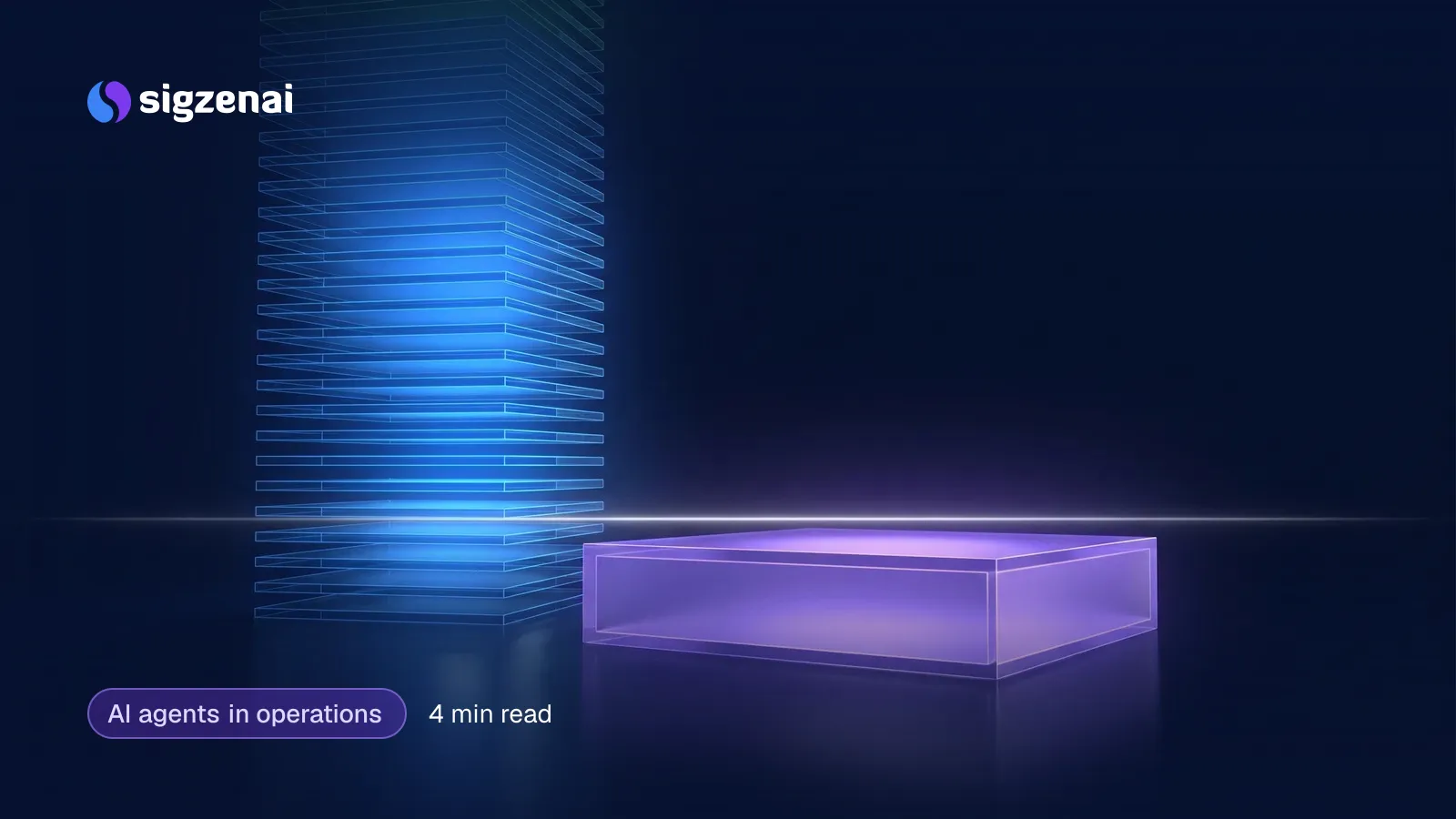 AI agents in operations, 4 min read — A tall, rising stack of glowing glass plates beside a low, flat glass block on a dark reflective floor.