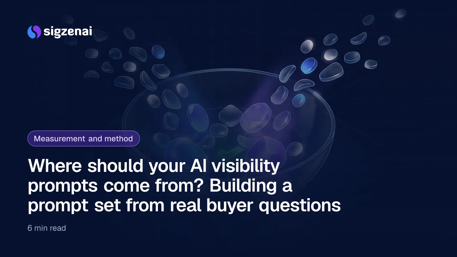 Where should your AI visibility prompts come from? Building a prompt set from real buyer questions — Translucent glass pebbles gathered into a shallow bowl on a dark surface, a few glowing brighter than the rest.