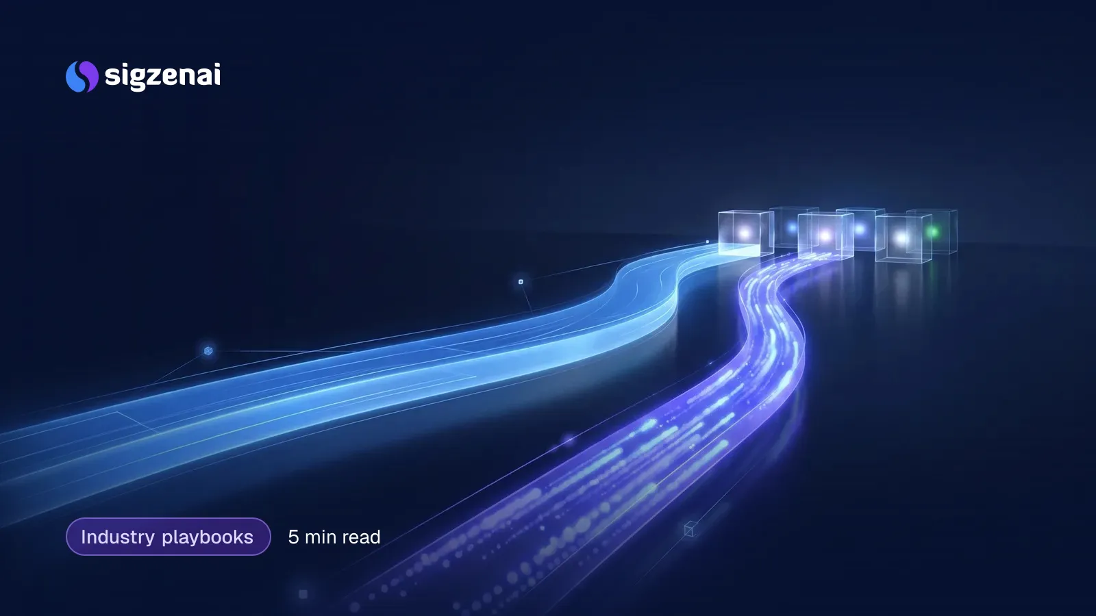 Industry playbooks, 5 min read — Two streams of blue and violet light flow side by side across a dark plain toward a row of small glowing glass boxes, the narrower stream brightening as it goes.