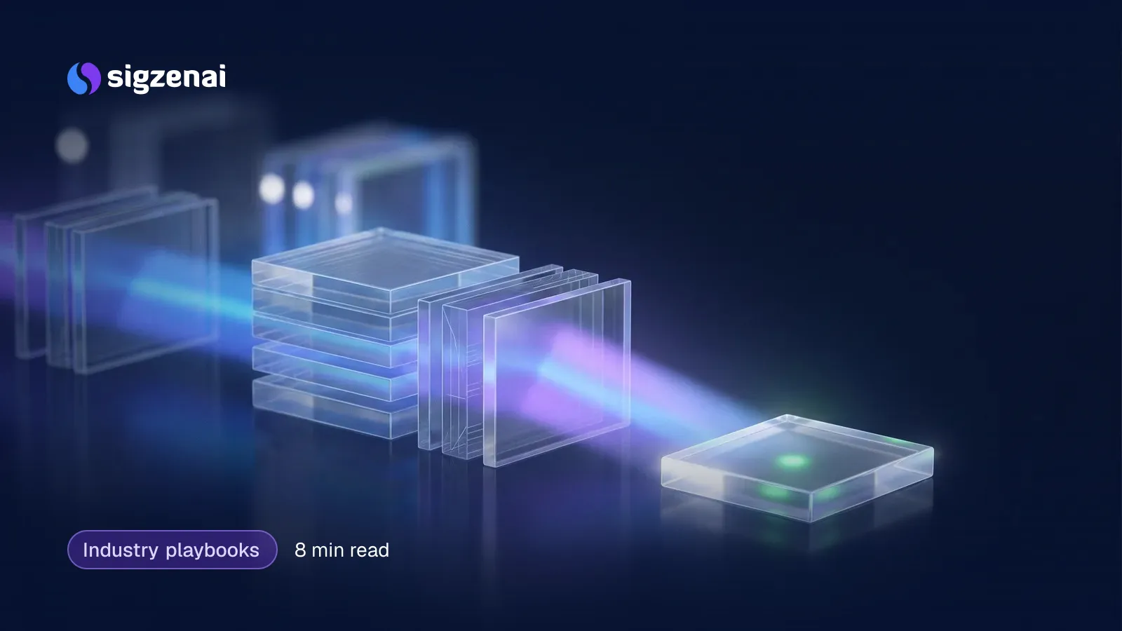 Industry playbooks, 8 min read — Stacked translucent glass tiles on a dark surface, with a blue-violet beam passing through them and lighting one clear tile at the front.